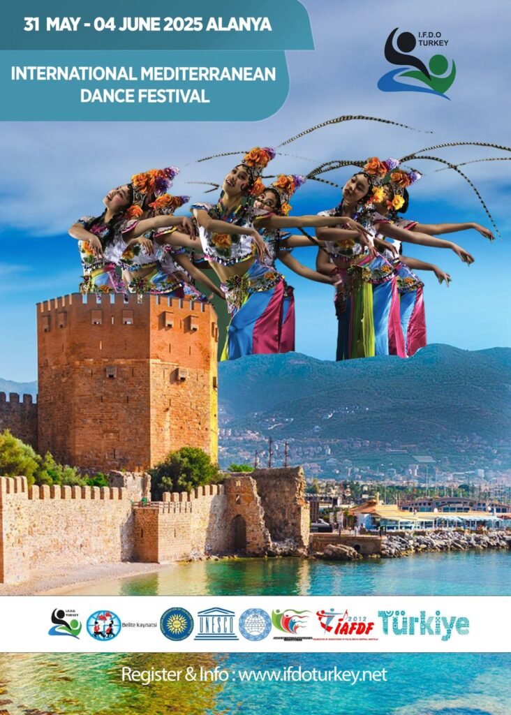 International Mediterranean Dance Festival                               22 MAY 2025 –  26 MAY 2025  ALANYA