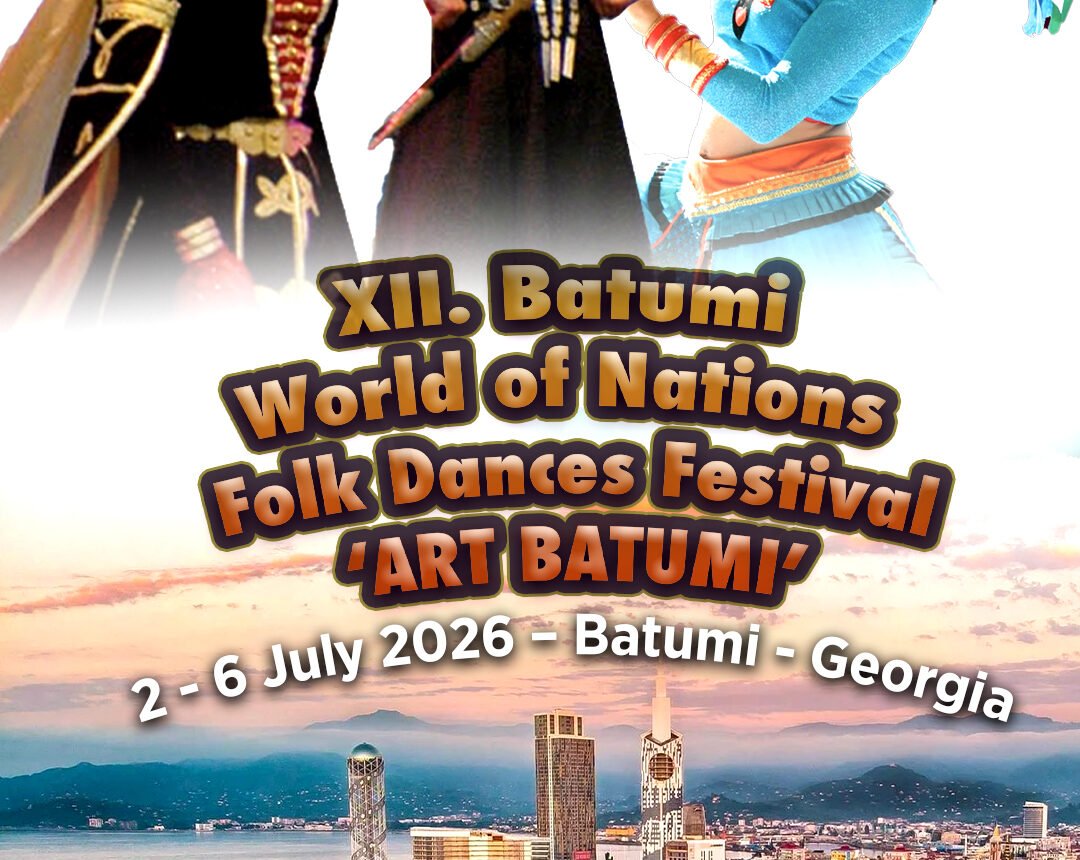 14- XI. Batumi World of Nations folk Dances Festival ‘ART BATUMI’ 02-06.07.2026 BATUMI/GEORGIA