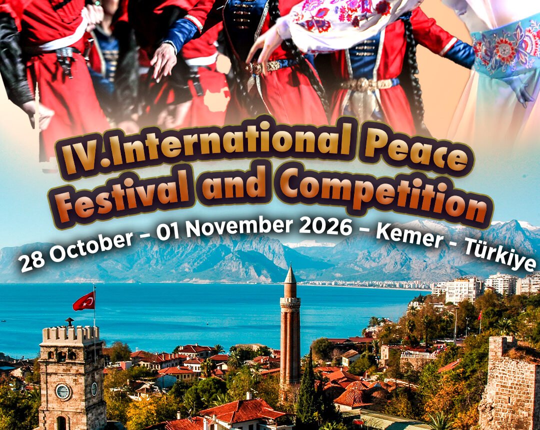 23-IV.International Peace Festival and Competition 28 October – 01 November 2026- KEMER/ANTALYA