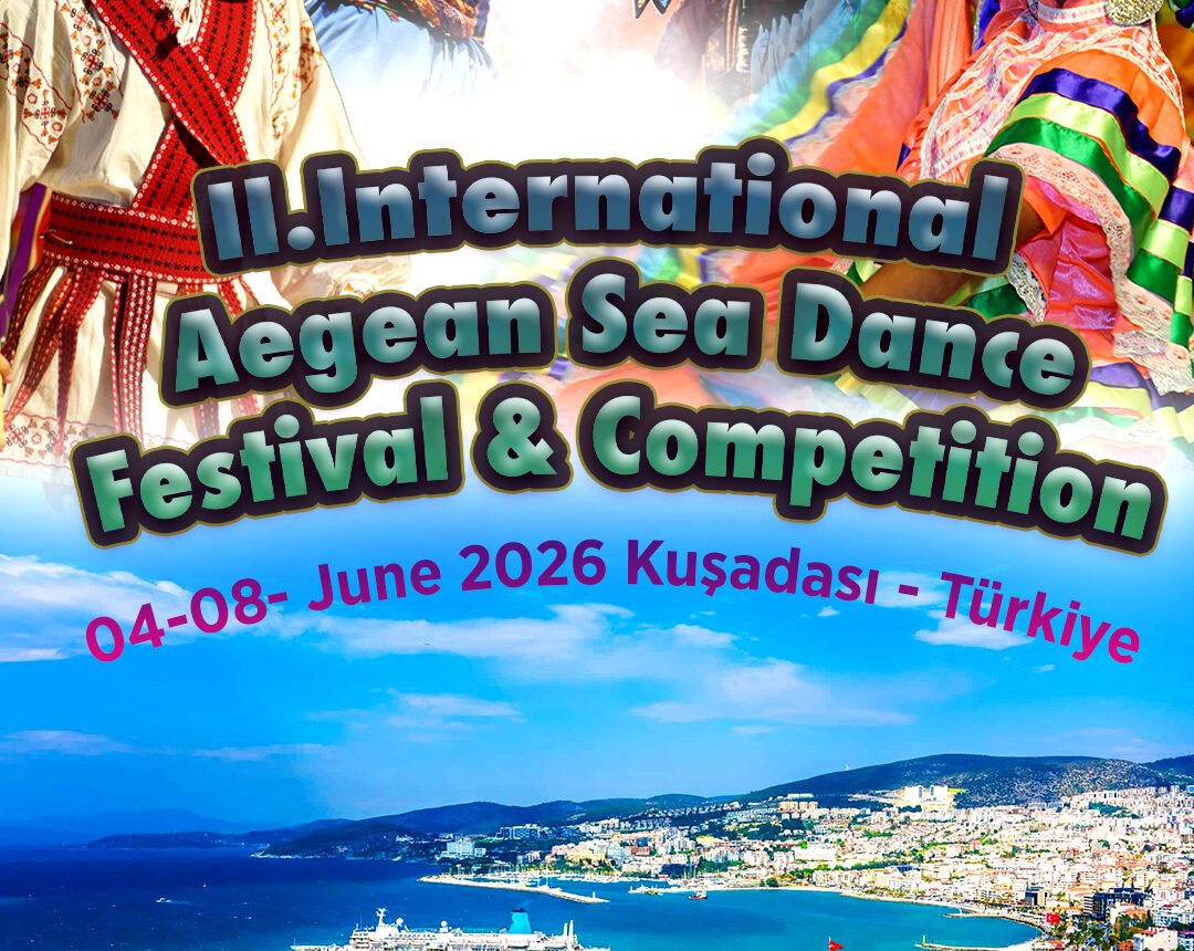 8-ll.International Aegean Sea Dance Festival& Competition 04-08- June 2026 KUSADASI