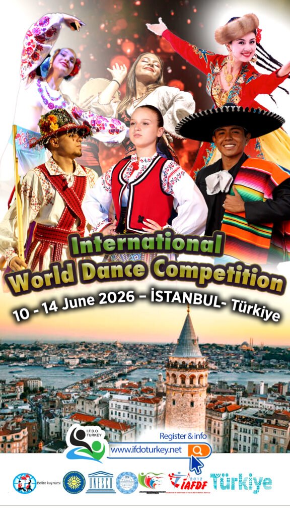 9- International World Dance& Competition Festival 10-14 June 2026 - İSTANBUL