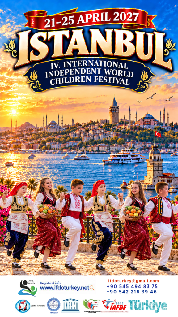 1- IV. International Independent World Children Festival 21-25 April 2027 -İSTANBUL